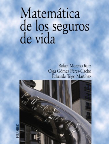 Matemática de los seguros de vida (Economía y Empresa) Matemática de los seguros de vida (Economía y Empresa)