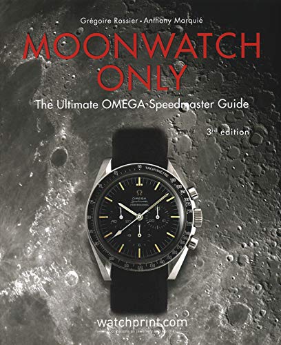 Moonwatch Only: The Ultimate OMEGA Speedmaster Guide: 3