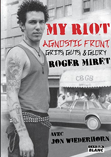 My Riot Agnostic Front, Grits, Guts and Glory (Camion Blanc) (French Edition)