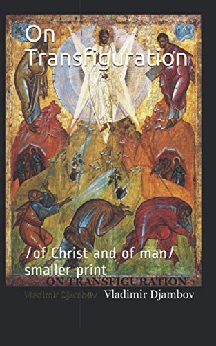 On Transfiguration: /of Christ and of man/ smaller print