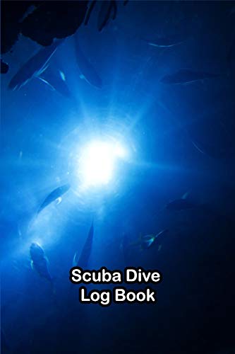 Scuba Dive Log Book: Notebook and Journal to record all the details of 100 dives whether they're for training, certification or leisure. Suitable for ... and experienced divers. (Scuba Diving)