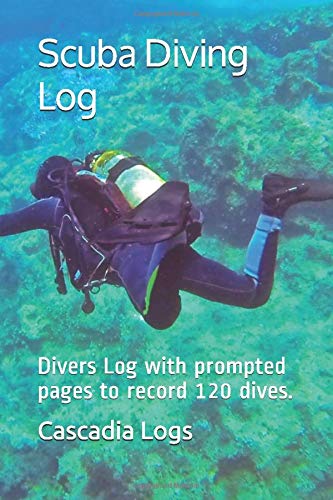 Scuba Diving Log: Divers Log with prompted pages to record 120 dives.