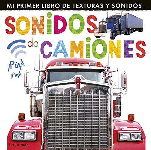 Sonidos de camiones: Mi primer libro de texturas y sonidos