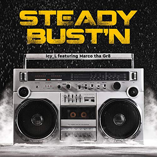 Steady Bust'n (feat. Icy L) [Explicit]