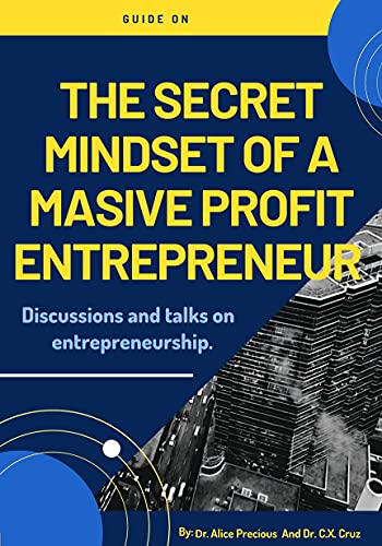 THE SECRET MINDSET OF A MASIVE PROFIT ENTREPRENEUR: Discussions and Talks on Entrepreneurship (English Edition)