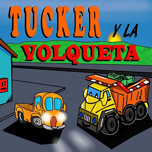 Tucker y La Volqueta: Libros de camiones para niños pequeños - Libro 4