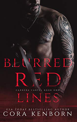 Blurred Red Lines: A Dark Mafia Romance (Carrera Cartel Book 1) (English Edition)