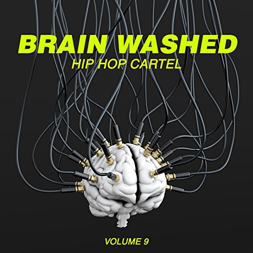 Brain Washed: Hip Hop Cartel, Vol. 9 [Explicit]