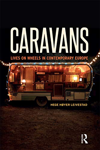 Caravans: Lives on Wheels in Contemporary Europe (English Edition)
