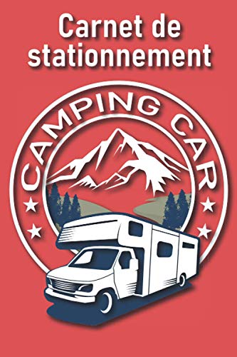 Carnet de stationnement Camping car: ? Répertoriez vos lieux de stationnements préférés dans ce carnet prérempli | Super cadeau pour les camping caristes.