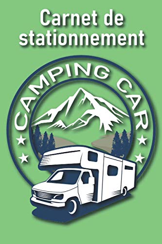 Carnet de stationnement Camping car: ? Répertoriez vos lieux de stationnements préférés dans ce carnet prérempli | Super cadeau pour les camping caristes.
