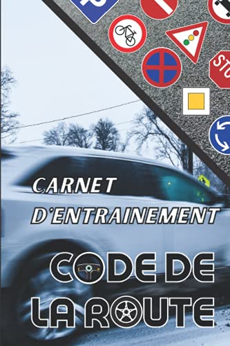 Carnet d’entrainement au code de la route avec 100 fiches d'examen à remplir: Livre code de la route 2021 - pour réussir votre permis de conduire France Belgique en toute tranquillité - voiture moto