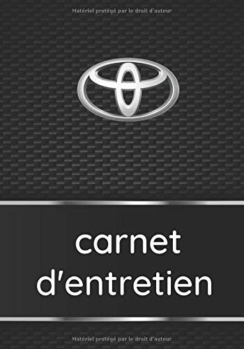 Carnet d'entretien: Carnet d'entretien toyota avec rubriques à cocher et vue éclatée du véhicule pour visualiser l'emplacement de chaque intervention. (Entretien voiture)