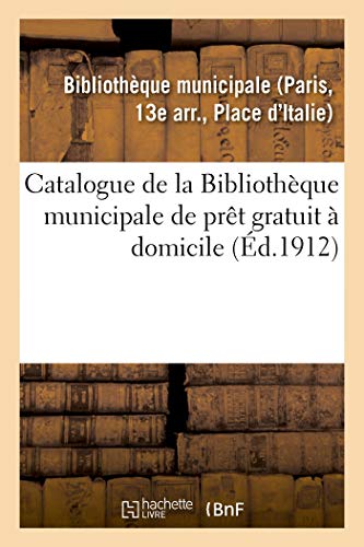 Catalogue: de la Bibliothèque municipale de prêt gratuit à domicile (Généralités)