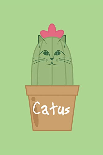 Catus: Notebook Journal. Cactus and Cat come together to become a 'Catus'. The Purrfect Plant.