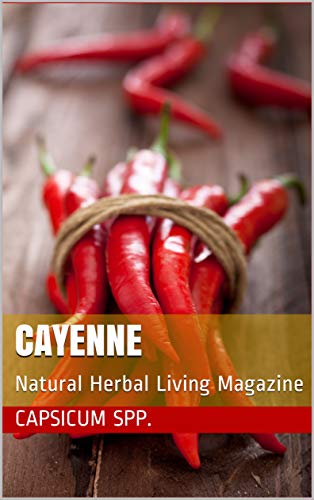 Cayenne: Natural Herbal Living Magazine October 2018 (English Edition)