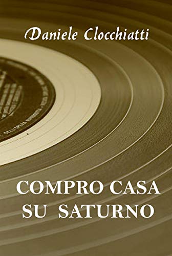 Compro casa su Saturno (Italian Edition)