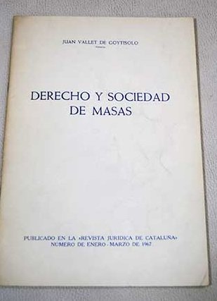 DERECHO Y SOCIEDAD DE MASAS (RESUMEN) (Revista Juridica de Cataluña numero de enero-marzo de 1967)