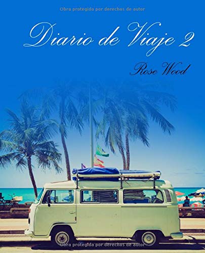 Diario de Viaje 2 (Edición en español): Autocaravana, Camper y Caravana Diario 2 (Autocaravana, Camper y Caravana Diarios de Viaje)