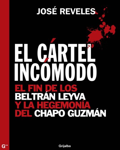 El cártel incómodo: El fin de los Beltrán Leyva y la hegemonía del Chapo Guzmán