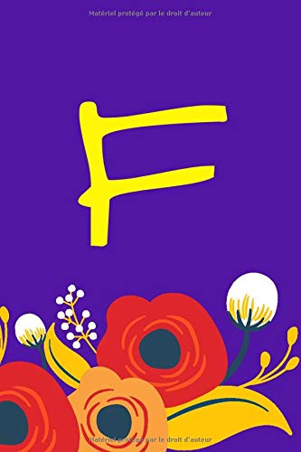 F: Un carnet de notes à monogramme lettre F  chic,- thème floral, élégant, journal luxueux  pour filles et femmes,   (carnet de notes ligné 6 x 9, 120 pages)
