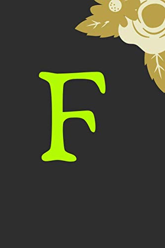 F: Un carnet de notes à monogramme lettre F  chic,- thème floral, élégant, journal luxueux  pour filles et femmes,   (carnet de notes ligné 6 x 9, 120 pages)