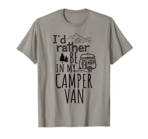 I'd Rather Be In My Camper Van Caravan Camping Motorhome Camiseta