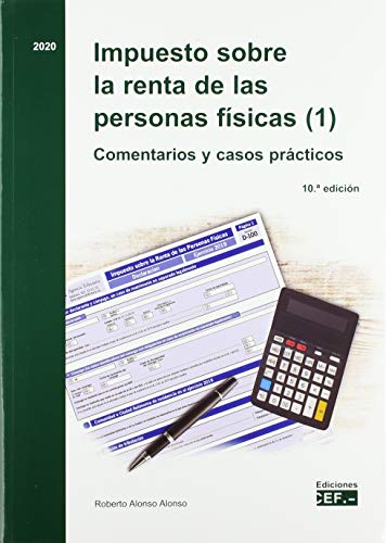 Impuesto sobre la renta de las personas físicas (1). Comentarios y casos prácticos (Impuesto sobre la renta de las personas físicas. Comentarios y casos prácticos)