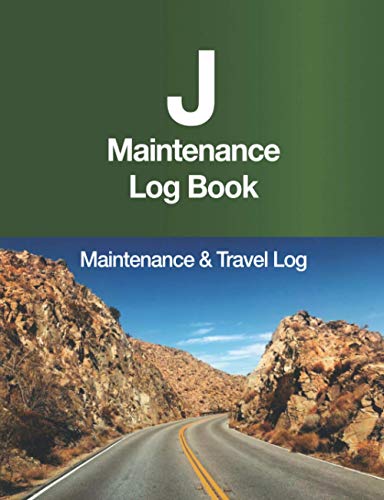 J Maintenance Log Book: Car & Vehicle Maintenance, Essential Travel and Expenses Records. Schedule Service and Repair Entries for Cars, SUV, Trucks, Motorcycles. Glove Compartment size.