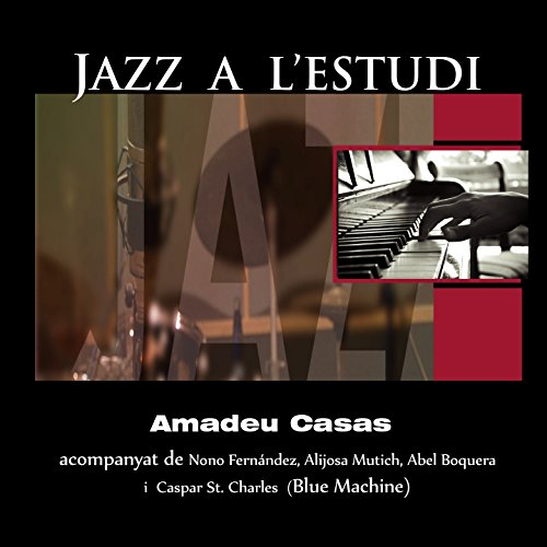 Jazz a l'Estudi: Amadeu Casas (feat. Nono Fernández, Alijosa Mutich, Abel Boquera, Caspar St. Charles)