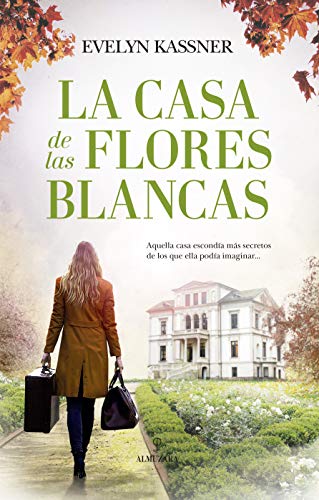 La Casa De Las Flores blancas (Novela Histórica)