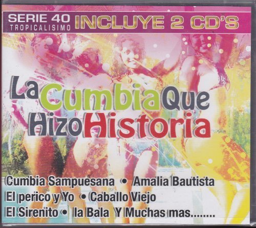 La Cumbia Que Hizo Historia by Internacional Carro Show, La Sonora Dinamika, Los Dinners, Xavier Pasos, Costa A (0100-01-01)