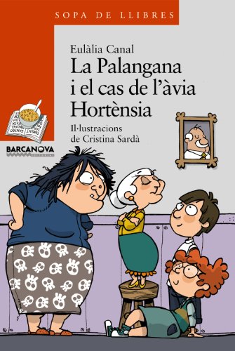 La Palangana i el cas de l'àvia Hortènsia (Sopa de llibres: Serie Taronja)