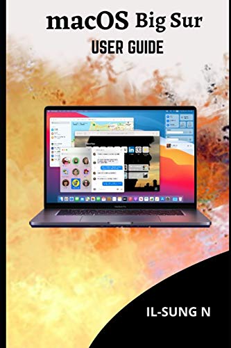 macOS Big Sur User guide: Step by step quick instruction manual and user guide for macOS Big Sur 11 for beginners, newbies and seniors.