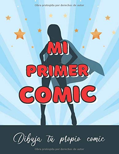 MI PRIMER COMIC: DIBÚJALO TÚ MISMO | Regalo Creativo y Original Para Niñas y Jóvenes Amantes De Los Comics, Tebeos o Animes.