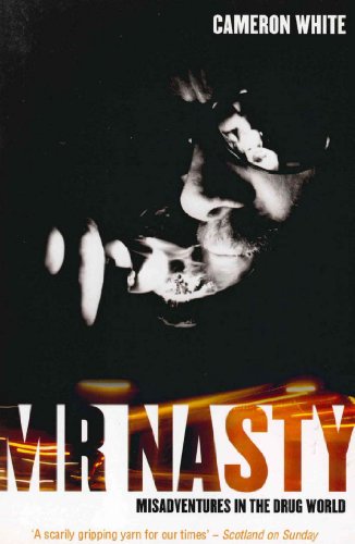Mr Nasty: Misadventures in the Drug World (English Edition)