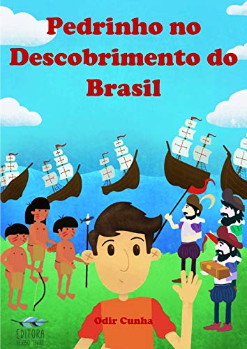 Pedrinho no Descobrimento do Brasil (Pedrinho na História do Brasil Livro 1) (Portuguese Edition)
