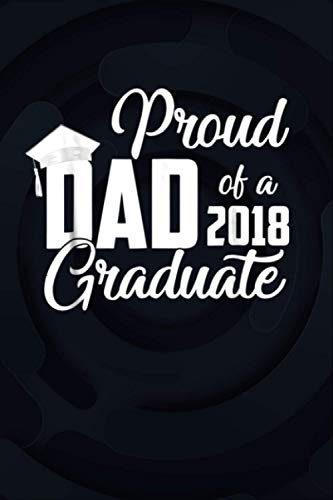 Proud Dad Of 2018 Graduate T Cap Gown College Ruled Notebook 6x9 inch