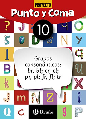 Punto y Coma Lengua 10 Grupos consonánticos: br, bl, cr, cl, pr, pl, fr, fl, tr (Castellano - Material Complementario - Cuadernos de Lengua Primaria)