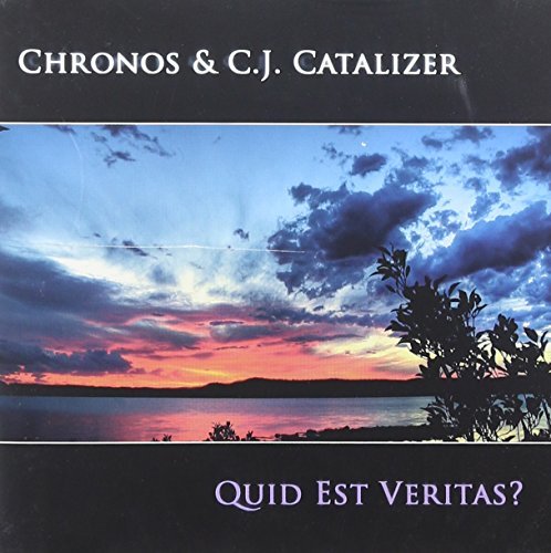 Quid Est Veritas by Chronos & C.J. Catalizer (2009-11-10)