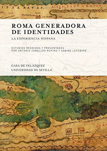 Roma generadora de identidades: La experiencia hispana: 123 (Collection de la Casa de Velázquez)