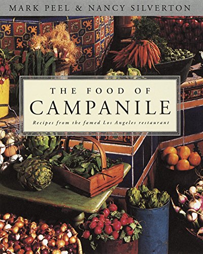 The Food of Campanile: Recipes from the Famed Los Angeles Restaurant: A Cookbook (English Edition)