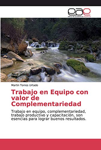 Trabajo en Equipo con valor de Complementariedad: Trabajo en equipo, complementariedad, trabajo productivo y capacitación, son esencias para lograr buenos resultados.