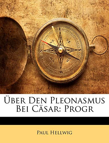 Über Den Pleonasmus Bei Cäsar: Progr