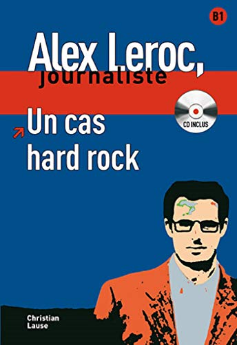 Un cas hard rock + CD: Un cas hard rock - Livre + CD (Alex Leroc Journaliste)