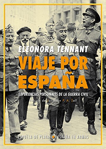 Viaje por España: Experiencias personales de la guerra civil (España en Armas)