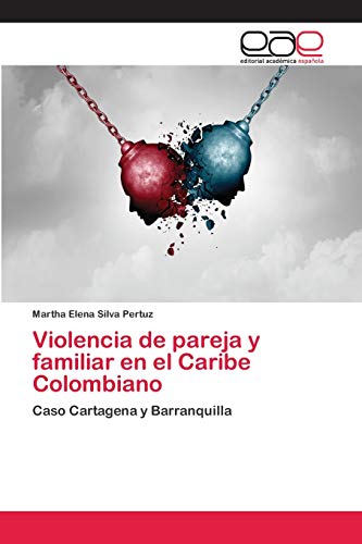 Violencia de pareja y familiar en el Caribe Colombiano: Caso Cartagena y Barranquilla
