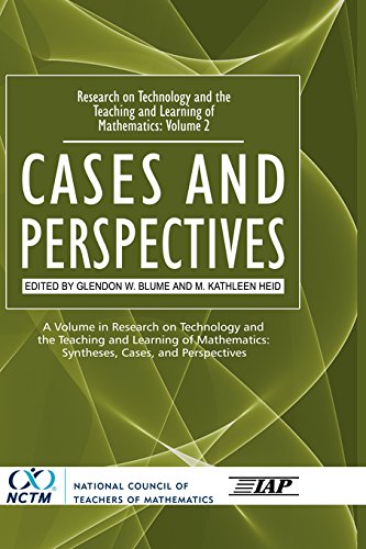 Volume 2: Cases and Perspectives: Vol. 2, Cases and Perspectives (PB) (Research on Technology and the Teaching and Learning of Mathematics: Syntheses, Cases, and Perspectives) (English Edition)