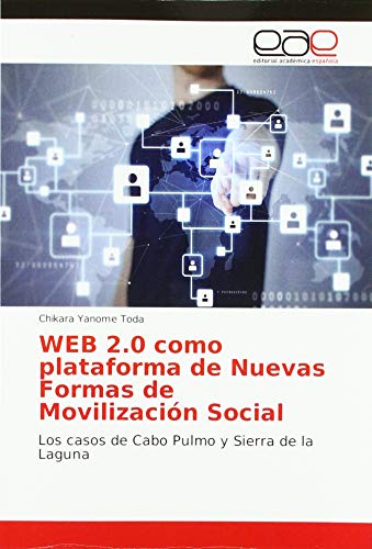 WEB 2.0 como plataforma de Nuevas Formas de Movilización Social: Los casos de Cabo Pulmo y Sierra de la Laguna