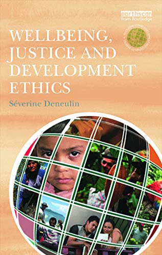 Wellbeing, Justice and Development Ethics (The Routledge Human Development and Capability Debates)